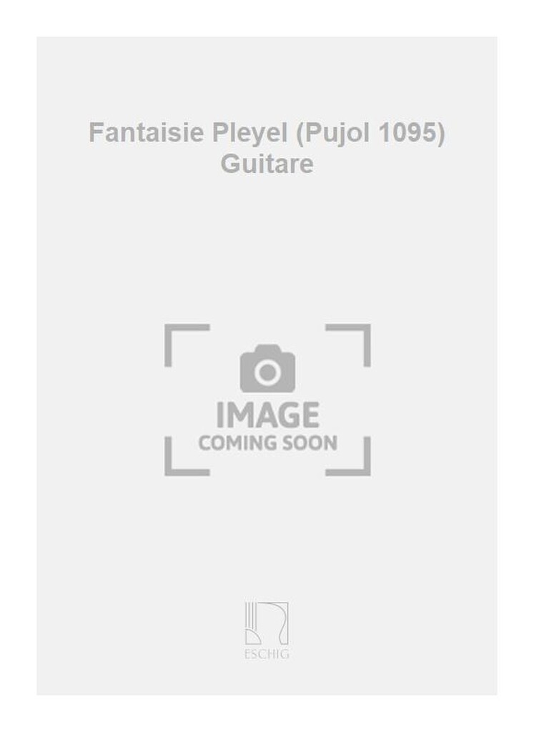 Fantaisie Pleyel (Pujol 1095) Guitare